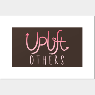 Uplift Others Posters and Art